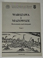 Warszawa i Mazowsze Rozważania nad dziejami Tom I 1 / 1997