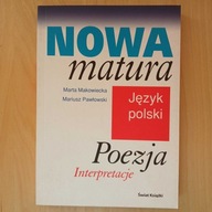 Makowiecka Pawłowski - Nowa matura - Język polski Poezja interpretacje