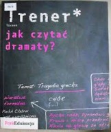Trener* Jak czytać dramaty? ParkEdukacja Macios Tomasz