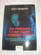 Jak pokonać szumy uszne i zawroty głowy Joey Remenyi
