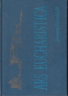 Ars Eucharistica. Idee, miejsca i formy towarzyszące ; jak nowa