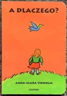 A dlaczego? - Anna-Clara Tidholm