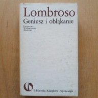 Cesare Lombroso - Geniusz i obłąkanie