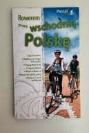 Rowerem przez wschodnią Polskę Maciej Sordyl