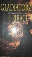 Gladiatorzy i piraci Bartłomiej Misiniec