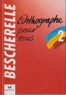 L'orthographe pour tous 2 Bescherelle; jak nowa