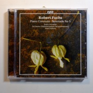 Robert Fuchs, Piano Concerto, Serenade No. 5, Franz Vorraber, Alun Francis