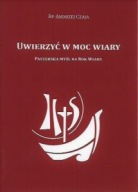 UWIERZYĆ w MOC WIARY PASTERSKA MYŚL na ROK WIARY BP Andrzej CZAJA