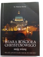Wiara Kościoła Chrystusowego moją wiarą Ks. Walerian Słomka