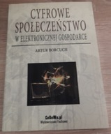 Cyfrowe społeczeństwo w elektronicznej gospodarce