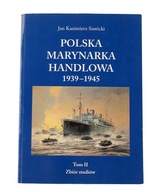Polska marynarka handlowa 1939-1945 Tom II Jan Kazimierz Sawicki