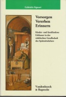 Vorsorgen, Vererben, Erinnern. Kinder- und familienlose Erblasser; jak nowa