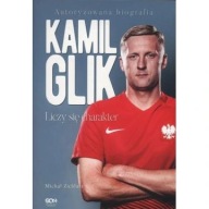 Kamil Glik. Liczy się charakter. Autoryzowana biografia Michał ksiazka