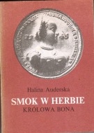 Smok w Herbie Tom 1 Królowa Bona Halina Auderska