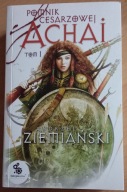 Pomnik cesarzowej Achai. Tom 1 Andrzej Ziemiański