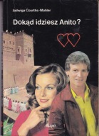 Dokąd idziesz Anito Jadwiga Courths-Mahler