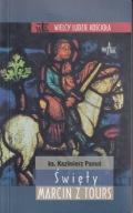 Święty Marcin z Tours Wielcy Ludzie Kościoła ; jak nowa