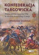 Konfederacja targowicka. Wojna polsko-rosyjska 1792 w obronie Konstytucji 3