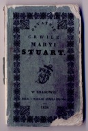 Ostatnie chwile Maryi Stuart /Kraków 1838