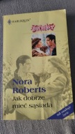 Jak dobrze mieć sąsiada Nora Roberts