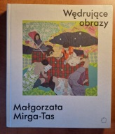 Małgorzata Mirga-Tas - Wędrujące obrazy (katalog wystawy)