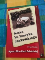 TECZKA ks. HENRYKA JANKOWSKIEGO PETER RAINA Agenci SB w kurii Gdańskiej