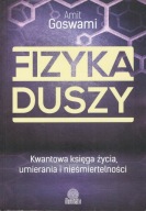 Fizyka duszy Amit Goswami