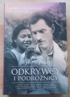 Pilich Pilichowie WYBITNI POLSCY ODKRYWCY I PODRÓŻNICY nowa