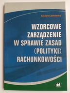 Wzorcowe zarządzanie w sprawie zasad polityki rachunkowości , JANKOWSKA