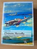 Złamane Skrzydła. Tom I. Andrzej Olejko