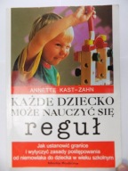 Każde dziecko może nauczyć się reguł Annette Kast