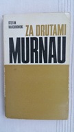 ZA DRUTAMI MURNAU Stefan Majchrowski 1970 wyd. 1