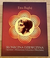 SŁONECZNA DZIEWCZYNA EWA BAGŁAJ - UNIKAT