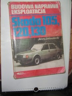 Budowa Skoda 105 120 130 eksploatacja naprawa Jerzy Jałowiecki