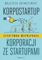 Korpostartup Drewczyński Efektywna współpraca korporacji ze startupami
