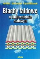 Blachy fałdowe w budownictwie stalowym Jan Bródka