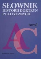 Słownik historii doktryn politycznych. Tom 1 Praca zbiorowa