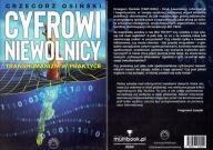 Grzegorz OSIŃSKI CYFROWI NIEWOLNICY