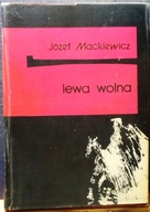 MACKIEWICZ, Józef - LEWA wolna [Wyd. BAZA (II obieg), Warszawa 1990]