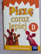 Piszę coraz lepiej D Materiały dodatkowe Nowa Era + GRATIS