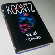 WIĘZIEŃ CIEMNOŚCI Dean R. Koontz