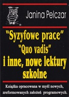 "Syzyfowe prace", "Quo vadis" i inne, nowe lektury szkolne Janina Pelczar