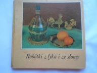 ROBÓTKI Z ŁYKA I ZE SŁOMY KURTH GRESCHEK