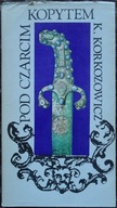 Pod czarcim kopytem Kazimierz Korkozowicz