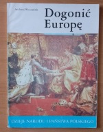 DOGONIĆ EUROPĘ Andrzej Wyczański