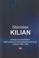 Endecja na uchodźstwie. Myśl polityczna Stronnictwa Narodowego ; jak nowa