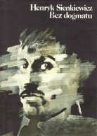 BEZ DOGMATU - HENRYK SIENKIEWICZ