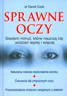 SPRAWNE OCZY. Siedem minut, które nauczą się wiedzieć lepiej i więcej -Cook