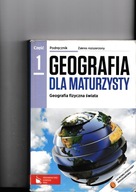 Geografia dla maturzysty Podręcznik Część 1 i 2 Geografia fizyczna świata