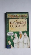 CI KOSZMARNI CELTOWIE - Terry Deary